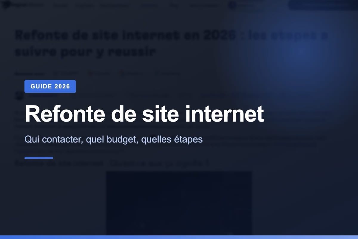 Refonte de site internet : qui contacter, combien ça coûte et comment l'aborder en 2026